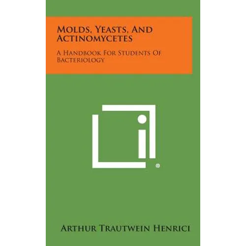 Molds, Yeasts, and Actinomycetes: A Handbook for Students of Bacteriology - Hardcover
