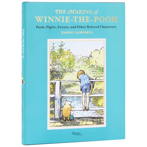The Making of Winnie-The-Pooh: Pooh, Piglet, Eeyore, and Other Beloved Characters - Hardcover