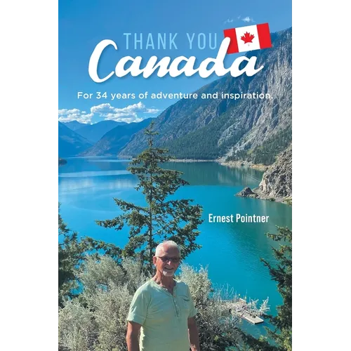 Thank you Canada: For 34 years of adventure and inspiration - Paperback