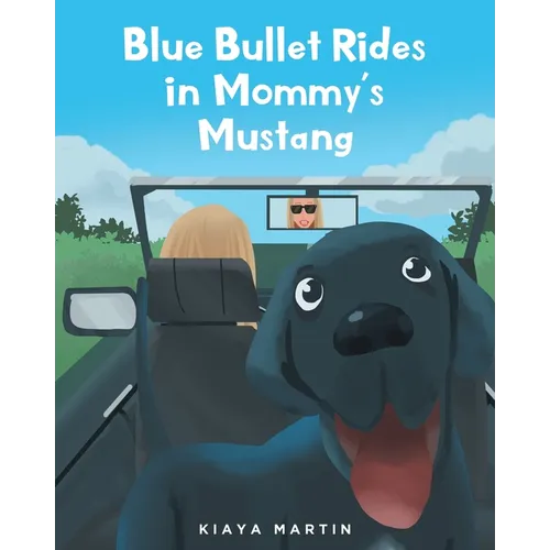 Blue Bullet Rides in Mommy's Mustang - Paperback