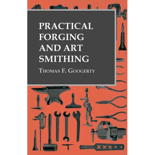 Practical Forging and Art Smithing - Hardcover