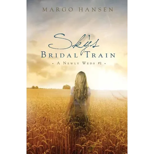 Sky's Bridal Train: A Newly Weds #1 - Paperback