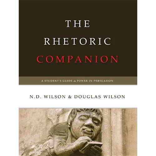 The Rhetoric Companion: A Student's Guide to Power in Persuasion - Paperback