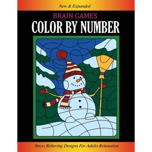 Brain Games Color By Number: Stress Relieving Designs for Adults Relaxation Easy Coloring Book of Flowers, Gardens, Animals, and More... - Paperback