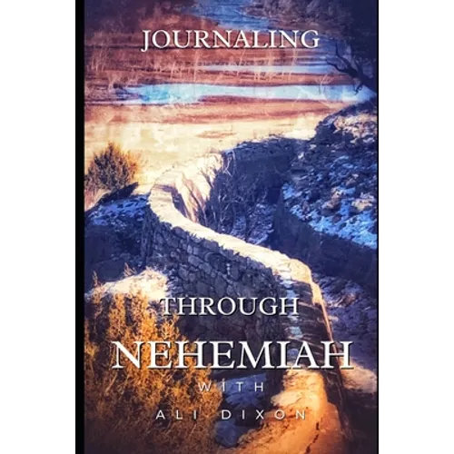 Journaling Through Nehemiah: KJV - Paperback