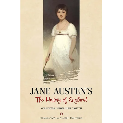 Jane Austen's the History of England: Writings from Her Youth - Paperback