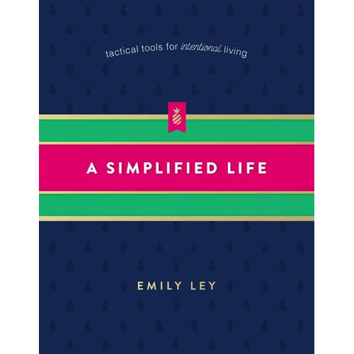 A Simplified Life: Tactical Tools for Intentional Living - Hardcover