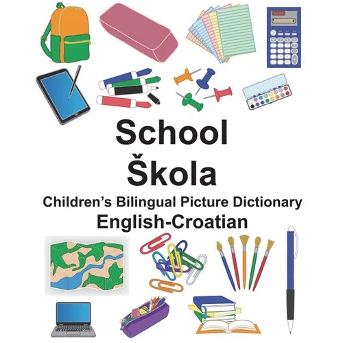 English-Croatian School/Skola Children's Bilingual Picture Dictionary - Paperback