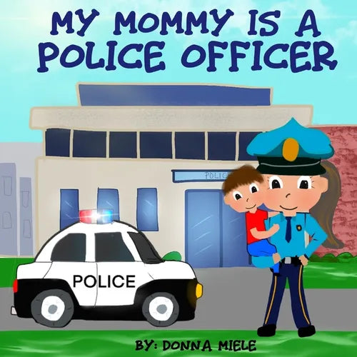 My Mommy is a Police Officer - Paperback