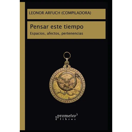 Pensar este tiempo: Espacios, afectos, pertenencias - Paperback