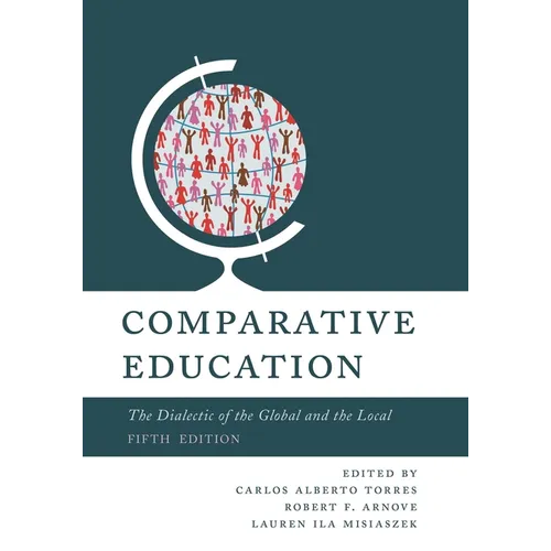 Comparative Education: The Dialectic of the Global and the Local - Paperback