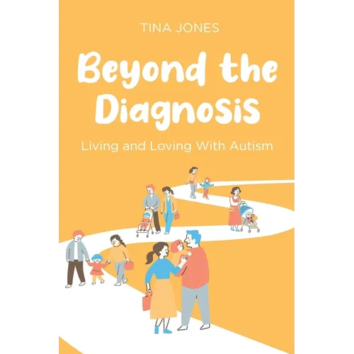Beyond the Diagnosis: Living and Loving with Autism - Paperback