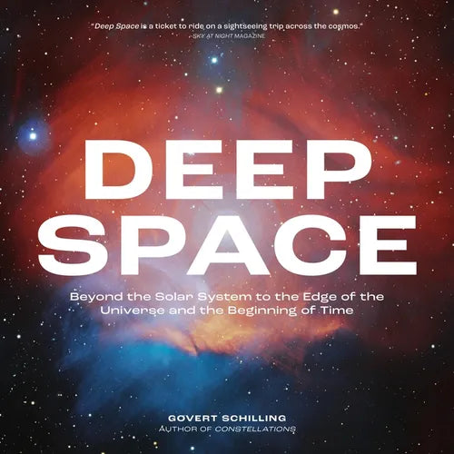 Deep Space: Beyond the Solar System to the Edge of the Universe and the Beginning of Time - Paperback