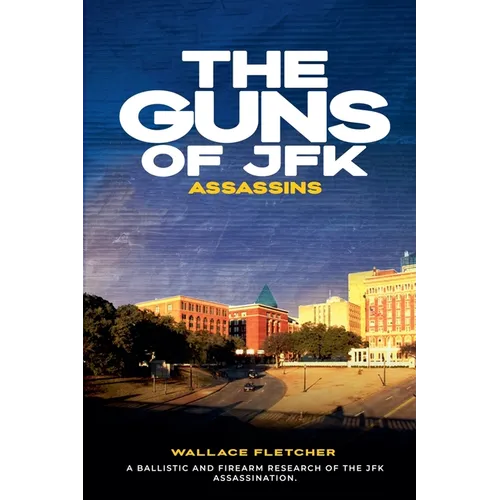 The Guns of JFK Assassins - Paperback