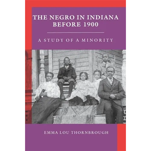 Negro in Indiana Before 1900: A Study of a Minority - Paperback