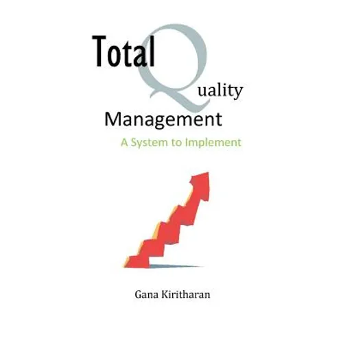 Total Quality Management - A System to Implement - Paperback