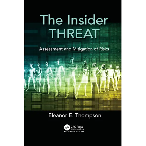 The Insider Threat: Assessment and Mitigation of Risks - Paperback