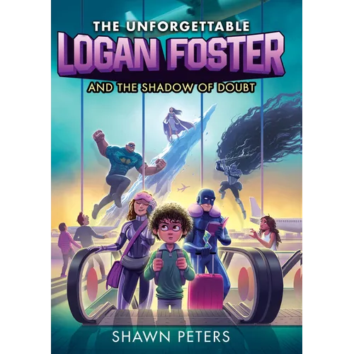 The Unforgettable Logan Foster and the Shadow of Doubt - Hardcover