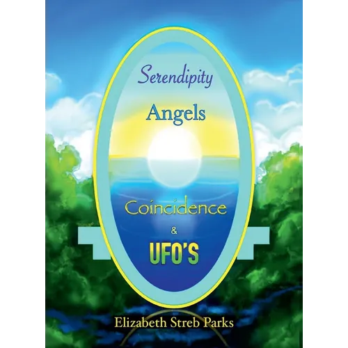 Serendipity Angels Coincidence & Ufo's - Hardcover