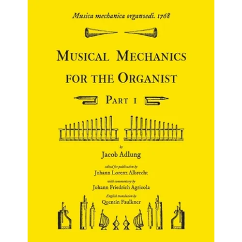 Musica mechanica organoedi / Musical mechanics for the organist, Part 1 - Paperback