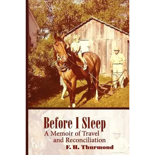 Before I Sleep: A Memoir of Travel and Reconciliation - Paperback