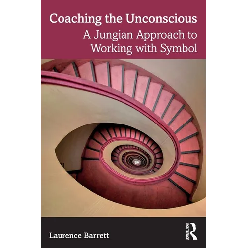 Coaching the Unconscious: A Jungian Approach to Working with Symbol - Paperback