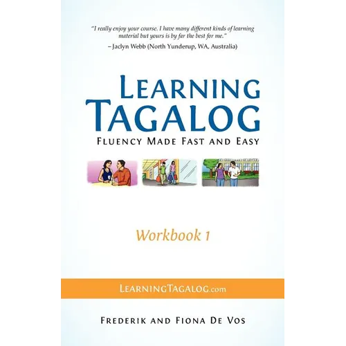 Learning Tagalog - Fluency Made Fast and Easy - Workbook 1 (Book 3 of 7) - Paperback