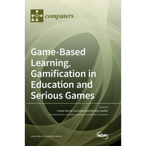 Game-Based Learning, Gamification in Education and Serious Games - Hardcover