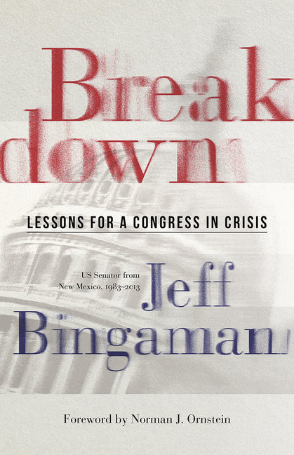 Breakdown: Lessons for a Congress in Crisis - Paperback