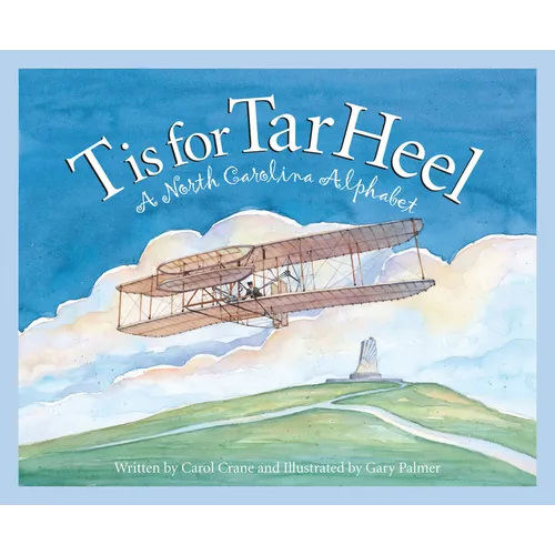 T Is for Tar Heel: A North Carolina Alphabet - Hardcover