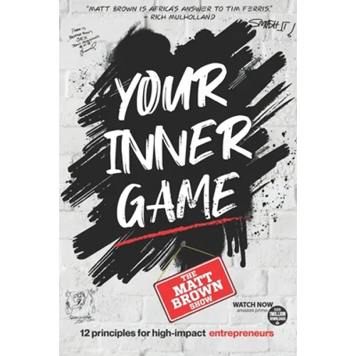 Your Inner Game - 12 Principles For High Impact Entrepreneurs - Paperback