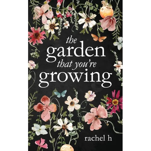 The Garden That You're Growing - Paperback