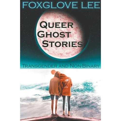 Transgender and Non-binary Queer Ghost Stories - Paperback