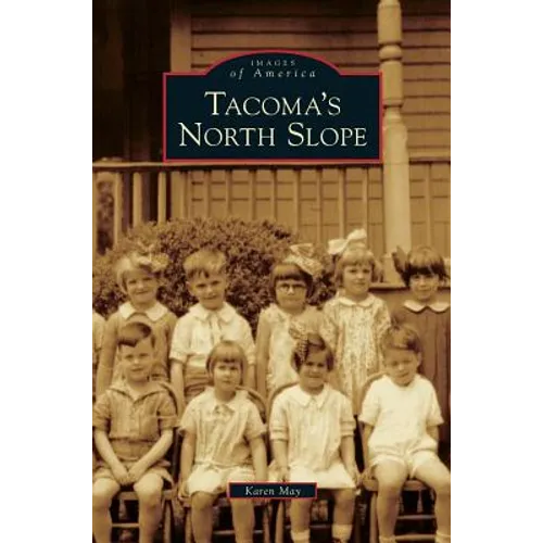 Tacoma's North Slope - Hardcover