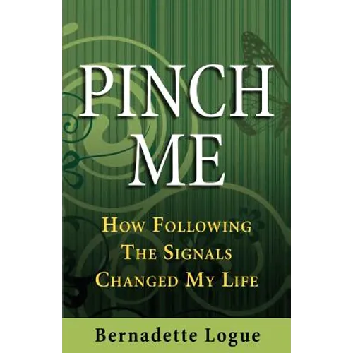Pinch Me: How Following The Signals Changed My Life - Paperback