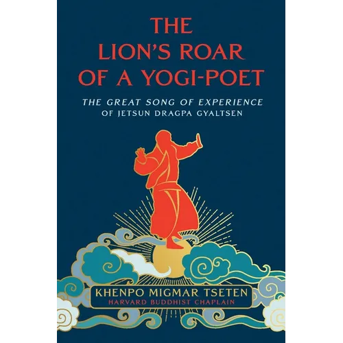 The Lion's Roar of a Yogi-Poet: The Great Song of Experience of Jetsun Dragpa Gyaltsen - Paperback