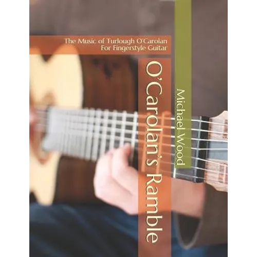 O'Carolan's Ramble: The Music of Turlough O'Carolan For Fingerstyle Guitar - Paperback