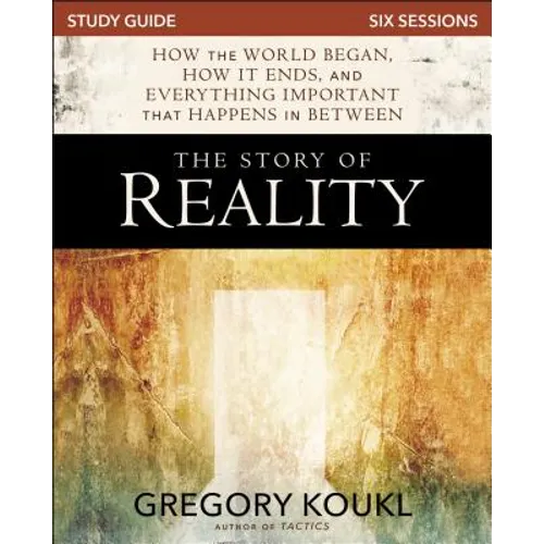 The Story of Reality Study Guide: How the World Began, How It Ends, and Everything Important That Happens in Between - Paperback