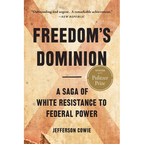 Freedom's Dominion (Winner of the Pulitzer Prize): A Saga of White Resistance to Federal Power - Paperback