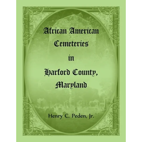 African American Cemeteries in Harford County, Maryland - Paperback