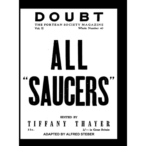 ALL "SAUCERS" Doubt. THE FORTEAN SOCIETY MAGAZINE. Vol. II. Number. 40. - Hardcover