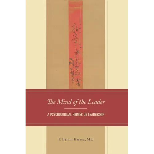 The Mind of the Leader: A Psychological Primer on Leadership - Paperback