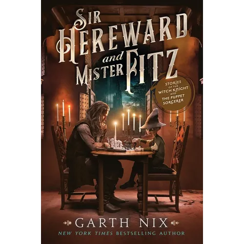 Sir Hereward and Mister Fitz: Stories of the Witch Knight and the Puppet Sorcerer - Paperback
