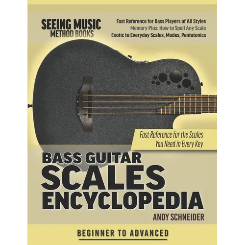 Bass Guitar Scales Encyclopedia: Fast Reference for the Scales You Need in Every Key - Paperback