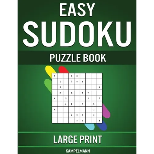 Easy Sudoku Puzzle Book Large Print: 250 Large Print Easy to Solve Sudokus for Beginners with Solutions and Instructions - Paperback