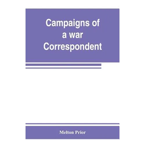 Campaigns of a war correspondent - Paperback