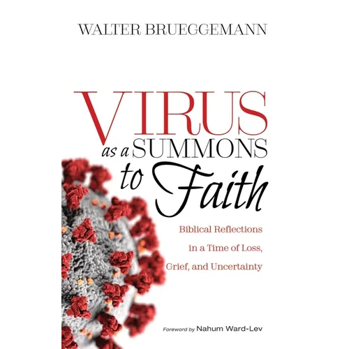 Virus as a Summons to Faith: Biblical Reflections in a Time of Loss, Grief, and Uncertainty - Paperback