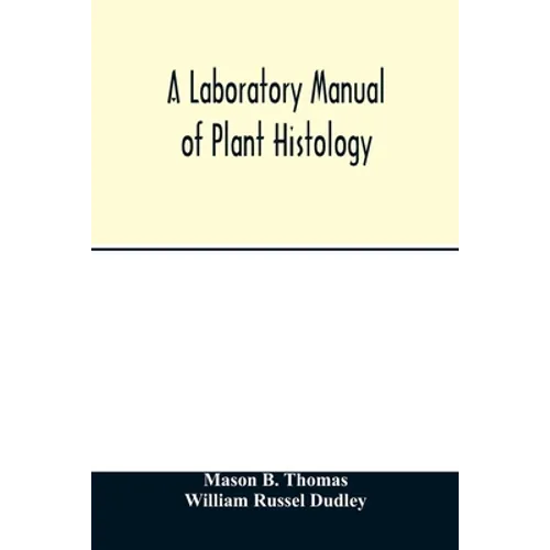 A laboratory manual of plant histology - Paperback