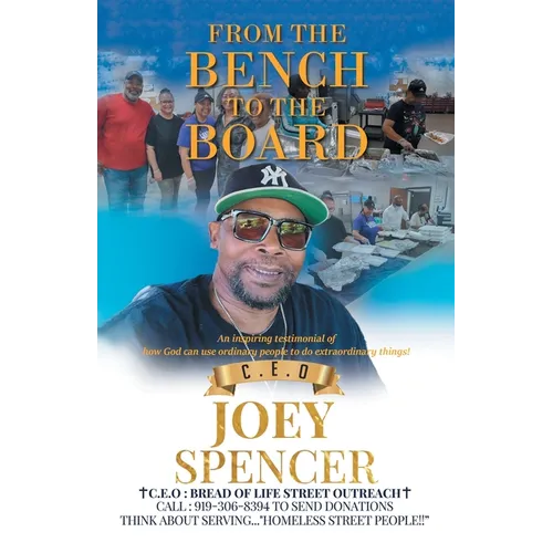 From the Bench to the Board: An inspiring testimonial of how God can use ordinary people to do extraordinary things! - Paperback