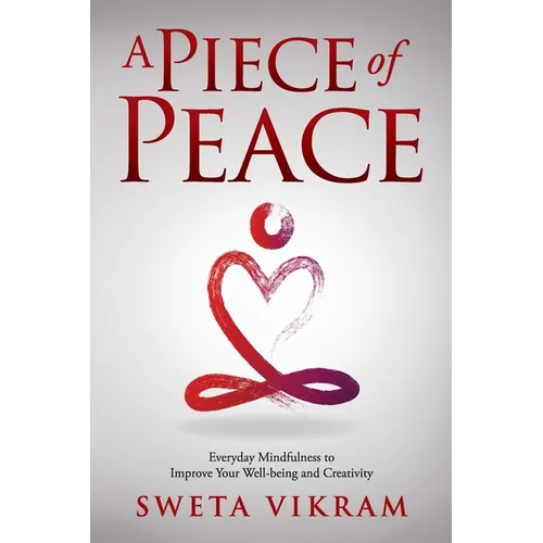 A Piece of Peace: Everyday Mindfulness You Can Use - Paperback
